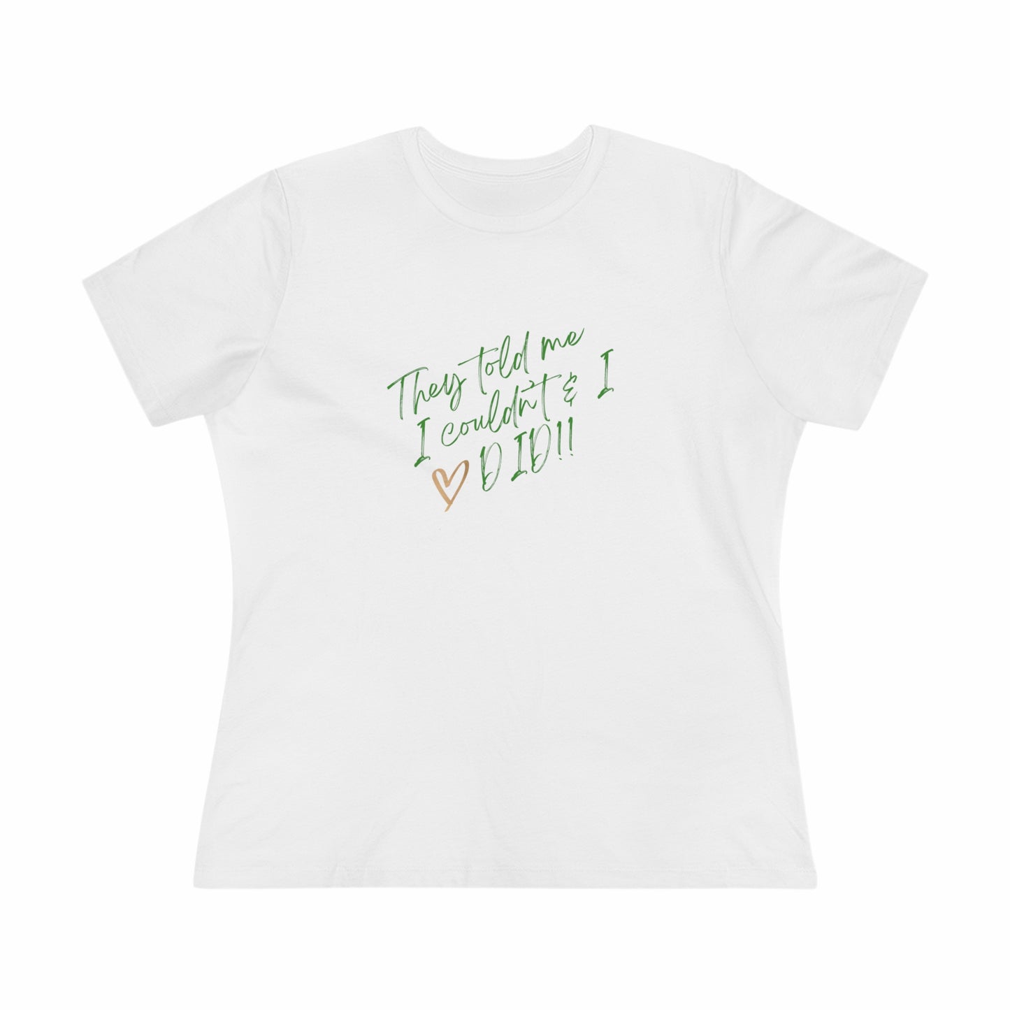 They Told Me Women's Cotton Tee