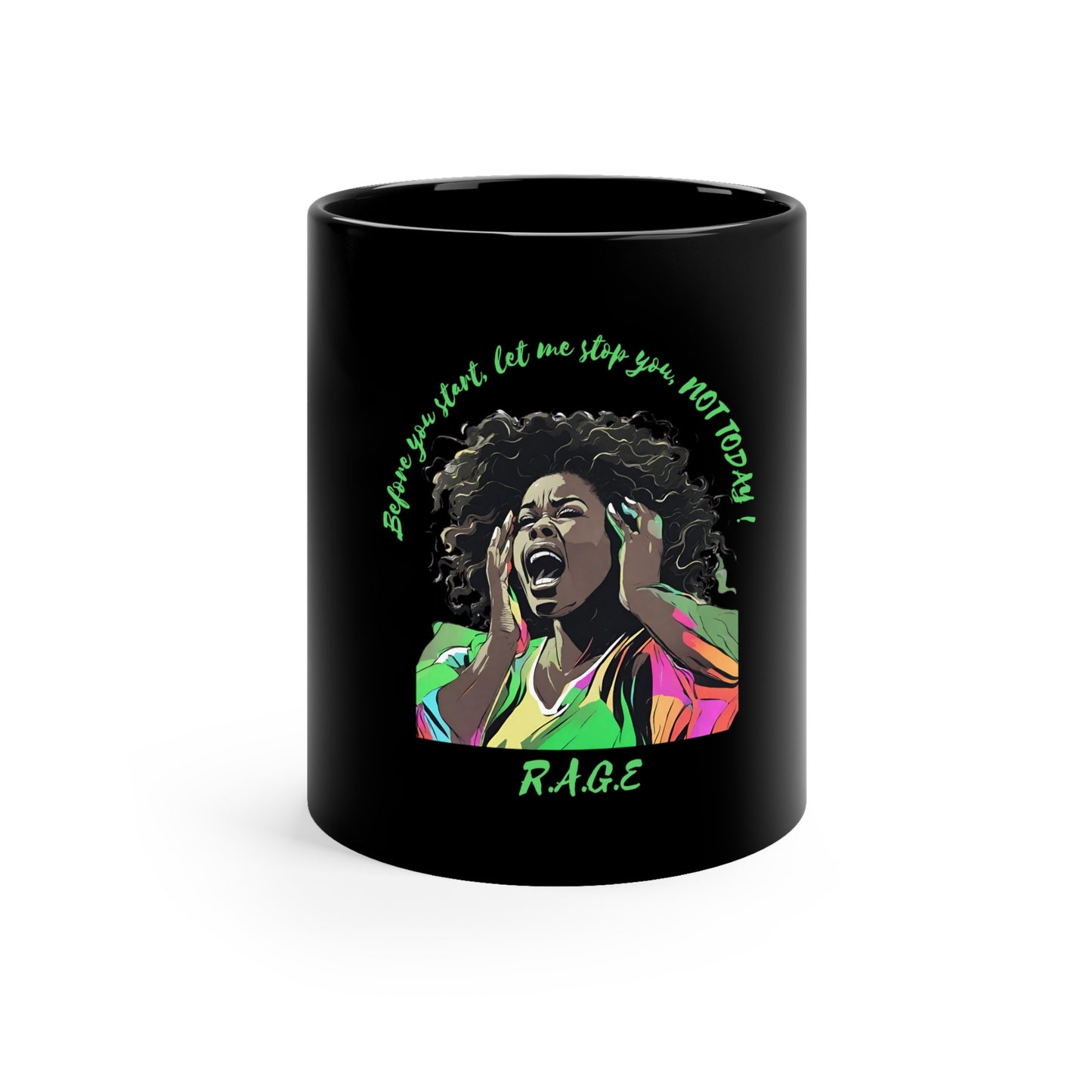 Not Today R.A.G.E Black Mug