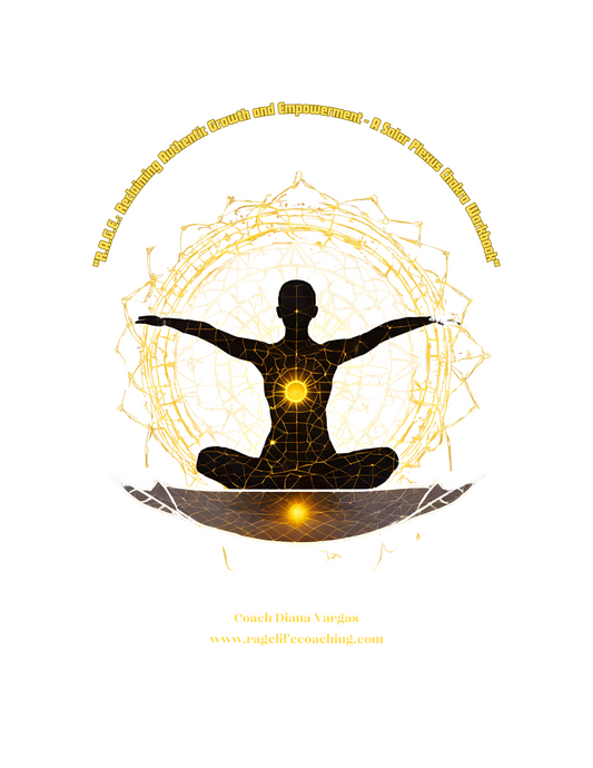 "R.A.G.E.: Reclaiming Authentic Growth and Empowerment - A Solar Plexus Chakra Workbook"